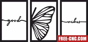 3 pieces wall decor good vibes butterfly - Free dxf files ready to cut