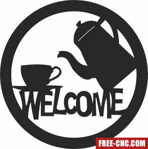 Welcome sign tea coffee pot - Free dxf files ready to cut