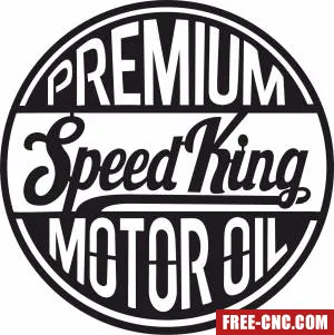 Premium speed king motor oil retro sign - Free dxf files ready to cut