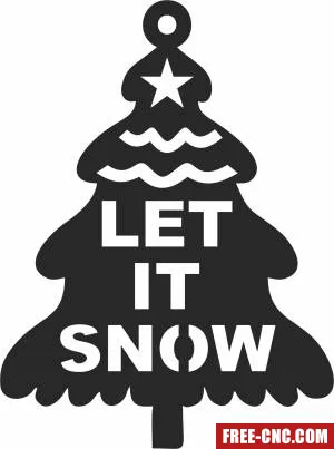Let it snow christmas decor tree - Free dxf for laser cutting and plasma Let it snow christmas decor tree - Free dxf for laser cutting and plasma