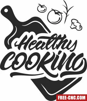 Healty cooking sign - Free dxf files ready to cut