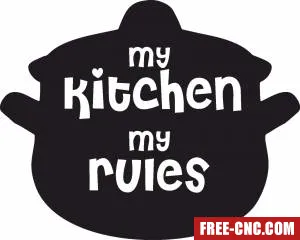 My kitchen my rules - free dxf download