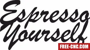 Expresso yourself wall sign - free dxf download