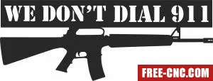 We dont call 911 weapon - Free dxf for laser cutting and plasma