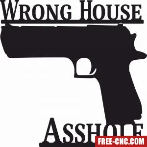 Wrong house asshol gun sign - Download free dxf for cnc plasma cutting