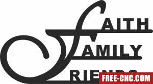 Faith family friends wall sign - Free dxf files ready to cut